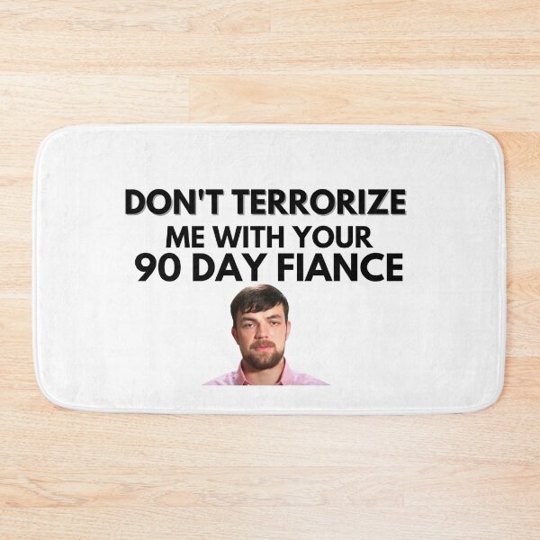 Item preview, 90 Day Fiance - Andrei - Dont terrorize me with your 90 day fiance designed and sold by LeoSpaceman.