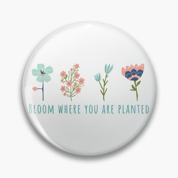 Item preview, Bloom Where You Are Planted designed and sold by aurorart.