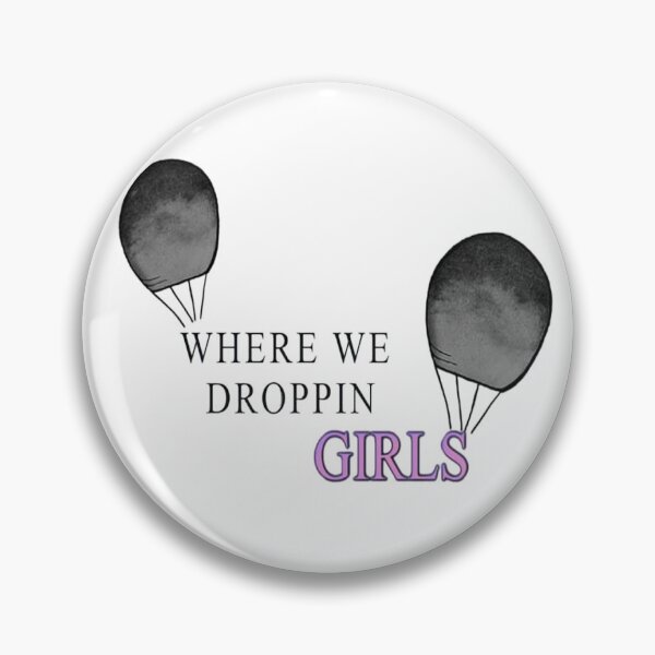 Item preview, WHERE WE DROPPIN GIRLS ?? designed and sold by NancyArtDesigns.