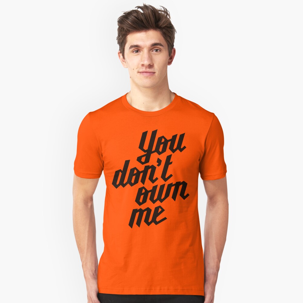 you dont own me shirt