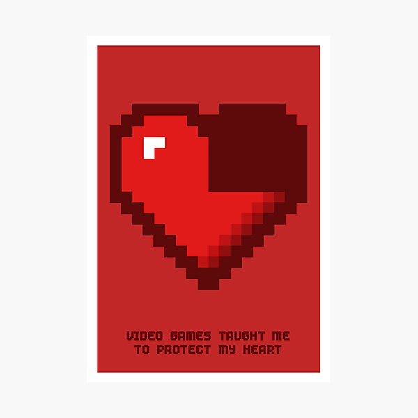 8-Bit Lessons: Video Games Taught Me To Protect My Heart Photographic Print