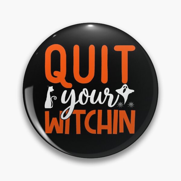 Item preview, Quit Your Witchin designed and sold by WordsmithNerd.