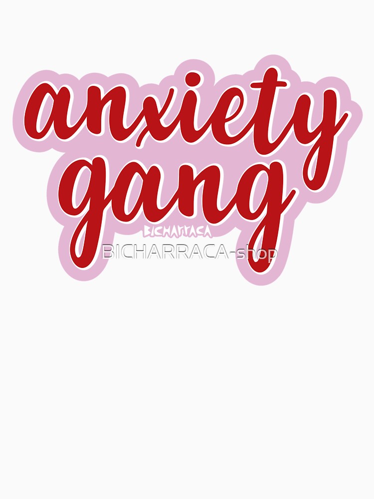 Anxiety Gang by BICHARRACA-shop