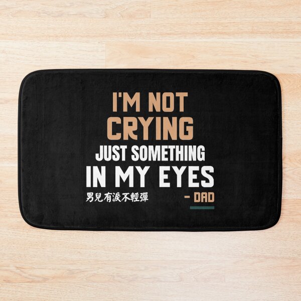 Item preview, I'm Not Crying Just Something In My Eyes designed and sold by besttwlife.