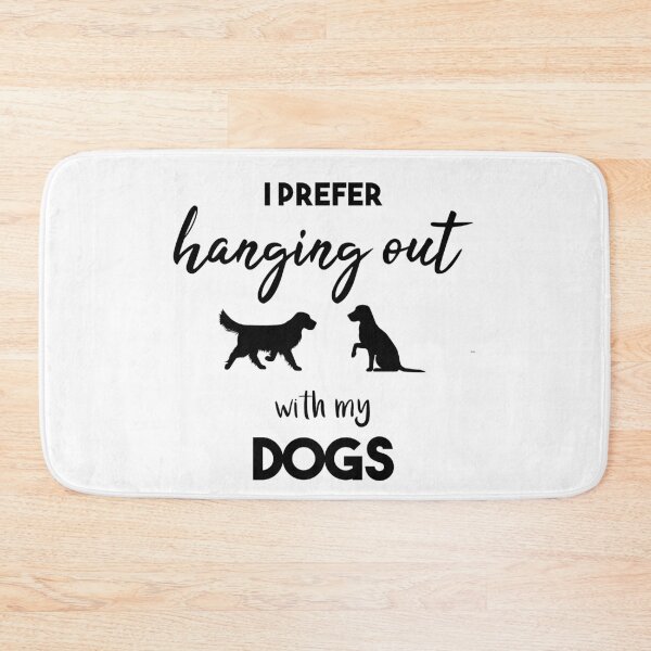Item preview, I prefer hanging out with my dogs , dog lover , dog mom , dogs designed and sold by Dkh Fashion.