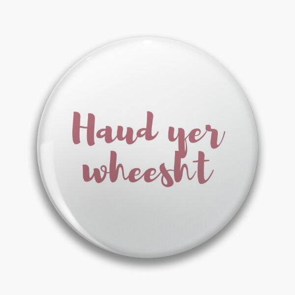 Artikelvorschau, Haud yer wheesht - Keep your mouth shut entworfen und verkauft von yourscotborders.