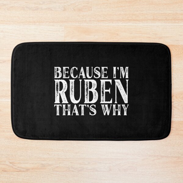 Item preview, Because I'm Ruben That's Why Personalized Named product designed and sold by Grabitees.