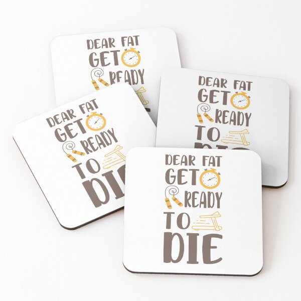 Item preview, Dear fat get ready to die designed and sold by AllyShop.