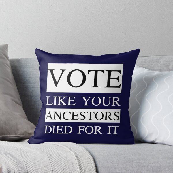 Item preview, Vote Like Your Ancestors Died For It - Funny Election designed and sold by K-icon.