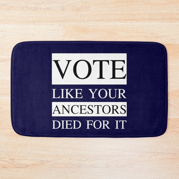 Item preview, Vote Like Your Ancestors Died For It - Funny Election designed and sold by K-icon.