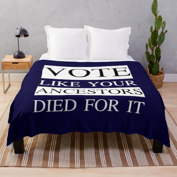Item preview, Vote Like Your Ancestors Died For It - Funny Election designed and sold by K-icon.