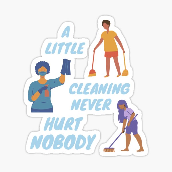 Item preview, A Little Cleaning Never Hurt Nobody - Funny Housekeeping Humor designed and sold by SavvyCleaner.