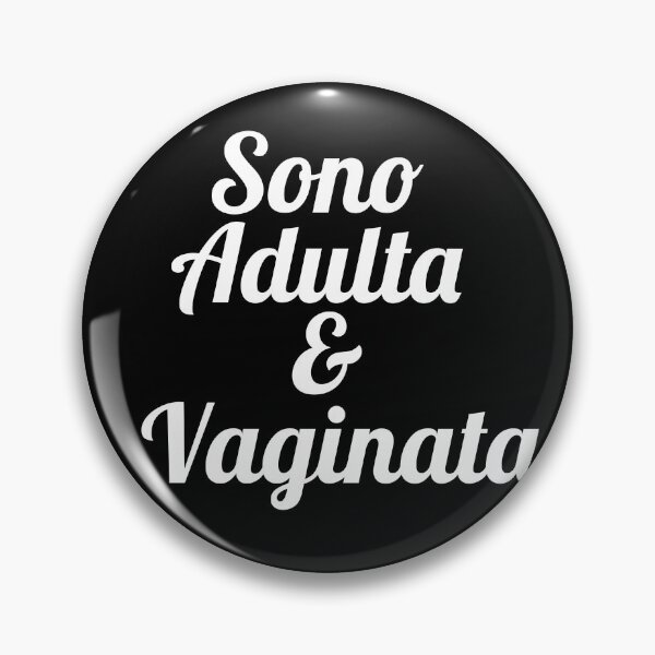 Item preview, Sono Adulta e Vaginata designed and sold by PhrasesOfWords.