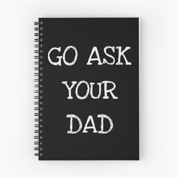Item preview, Go Ask Your Dad designed and sold by ProtonProject.