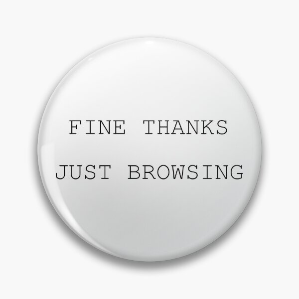 Item preview, Fine Thanks, Just Browsing designed and sold by Xiye7.