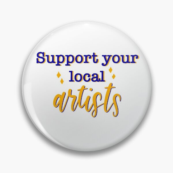 Item preview, Support Your Local Artists! designed and sold by Slletterings.