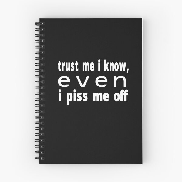 Item preview, trust me i know even i piss me off designed and sold by alikassi.