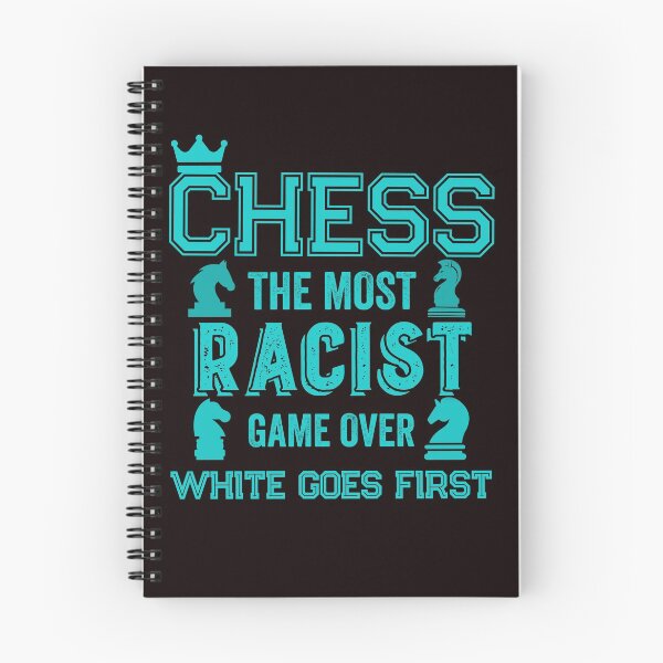 Item preview, Chess the most racist game over white goes first designed and sold by Hussain Shirts.