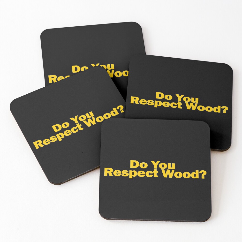 Do You Respect Wood Coasters (Set of 4)
