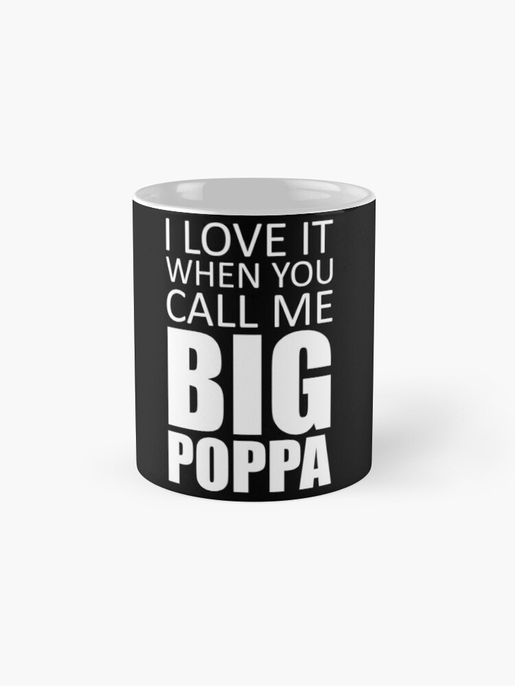 I Love It When You Call Me Big Papa Black Mug