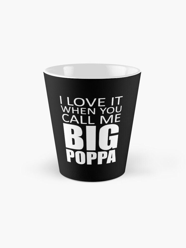 I Love It When You Call Me Big Papa Black Mug