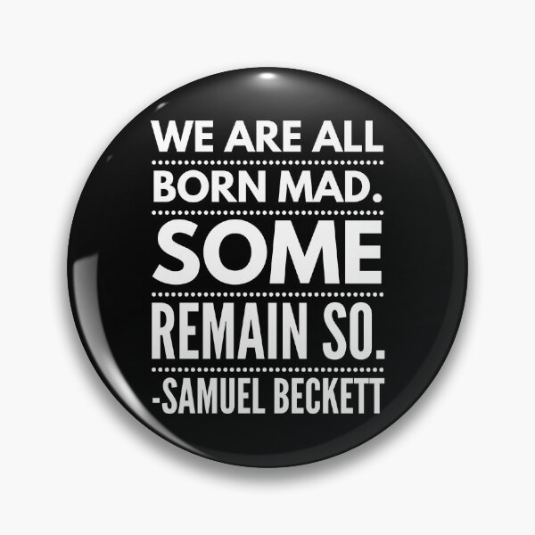 Item preview, We Are All Born Mad. Some Remain So. designed and sold by TheatreMerch.