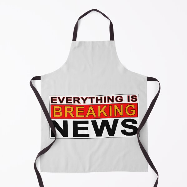 Item preview, EVERYTHING IS BREAKING NEWS designed and sold by Val Goretsky.