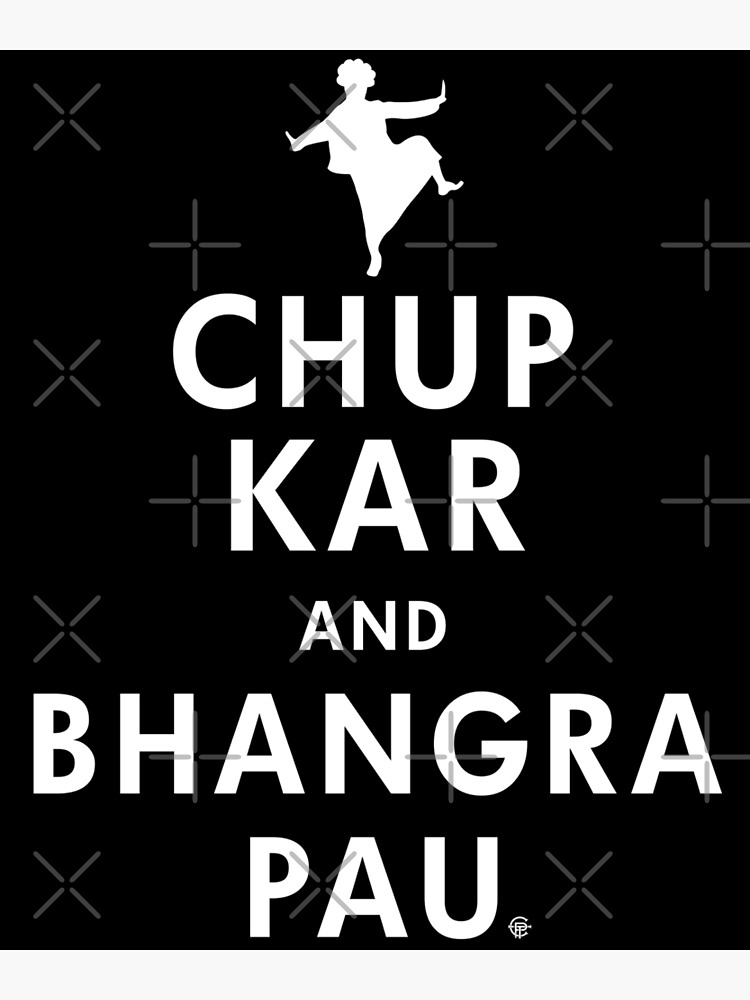 Chup Kar And Dance Bhangra Pau Funny Indian Punjabi Poster For Sale By Punjabiteeco Redbubble 8495