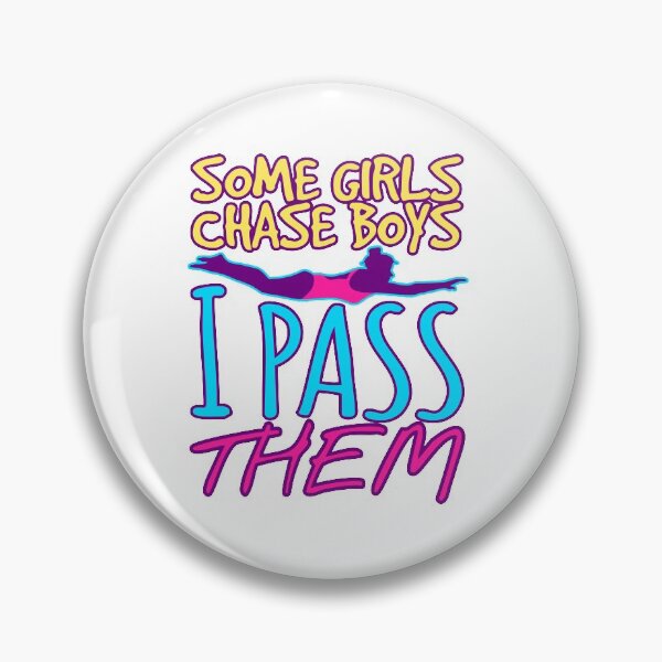 Item preview, Swimming Design Some Girls Chase Boys I Pass Them designed and sold by jaygo.