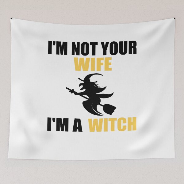 Item preview, I'm Not Your Wife, I'm A Witch designed and sold by zackup.