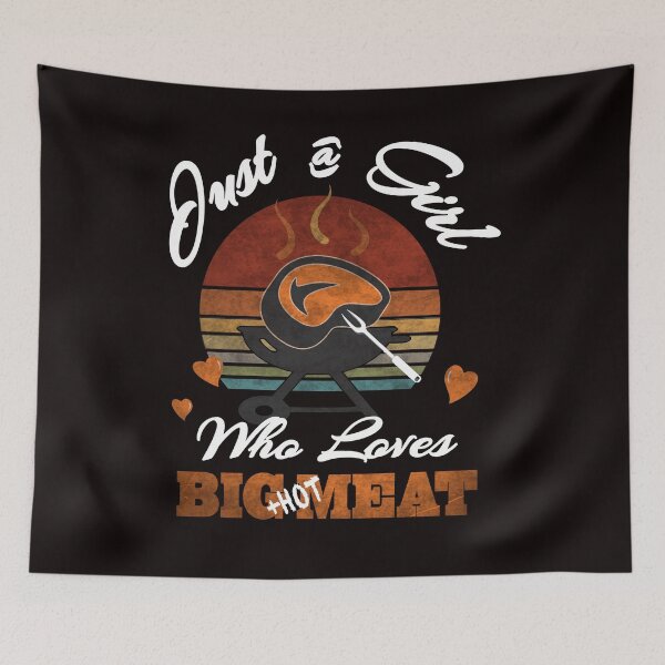 Item preview, I'm Just A Girl Who Loves Big Meat designed and sold by eyad1.