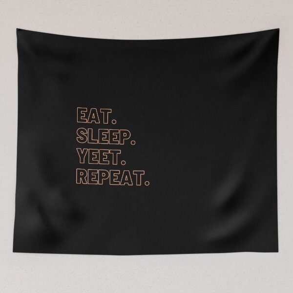 Item preview, Eat Sleep Yeet Repeat designed and sold by ciaobebo.