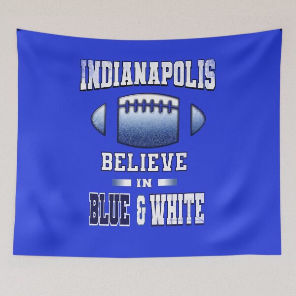 Item preview, Indianapolis Believe In The Blue And White designed and sold by eyad1.