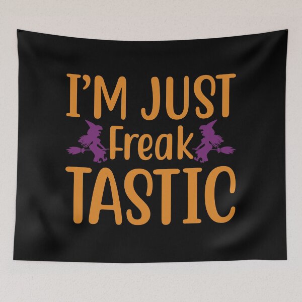 Item preview, I'm Just Freak Tastic designed and sold by GoodVibeDesign.