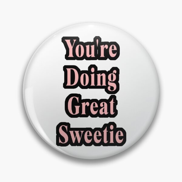 Item preview, You're Doing Great Sweetie designed and sold by DearFawnStudio.
