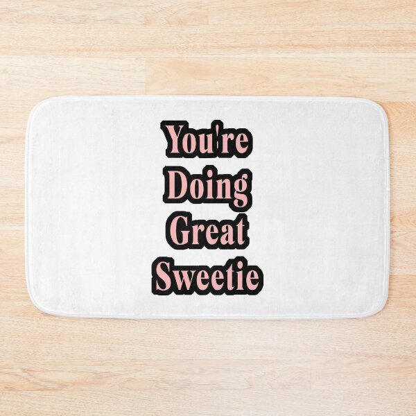 Item preview, You're Doing Great Sweetie designed and sold by DearFawnStudio.