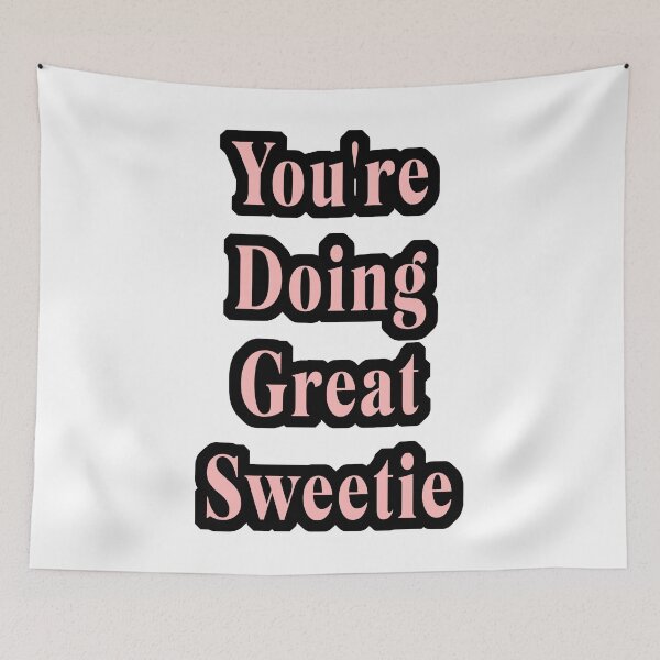 Item preview, You're Doing Great Sweetie designed and sold by DearFawnStudio.