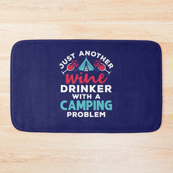 Item preview, Just Another Wine Drinker With a Camping Problem designed and sold by jaygo.