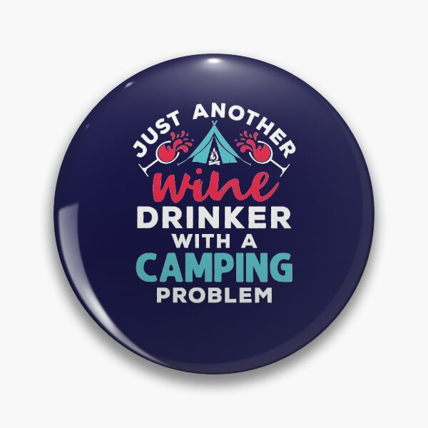 Item preview, Just Another Wine Drinker With a Camping Problem designed and sold by jaygo.