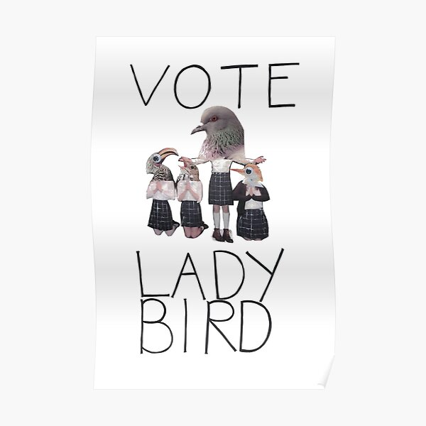 VOTE LADY BIRD Poster