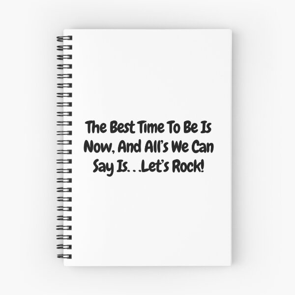 Item preview, The Best Time to be is Now, and alls we can say is... Let's Rock! -  quote designed and sold by simplysharon.