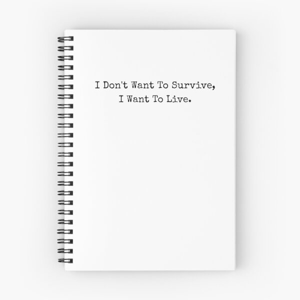 Item preview, I Don't Want To Survive, I Want To Live  designed and sold by ProtonProject.