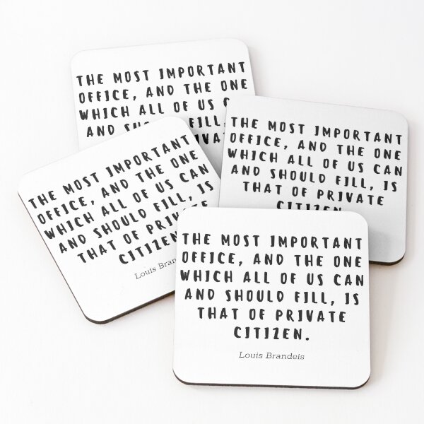 Item preview, The most important office, and the one wich all of us can and should fill, is that of private citizen by Loius Brandeis designed and sold by gloriasd14.