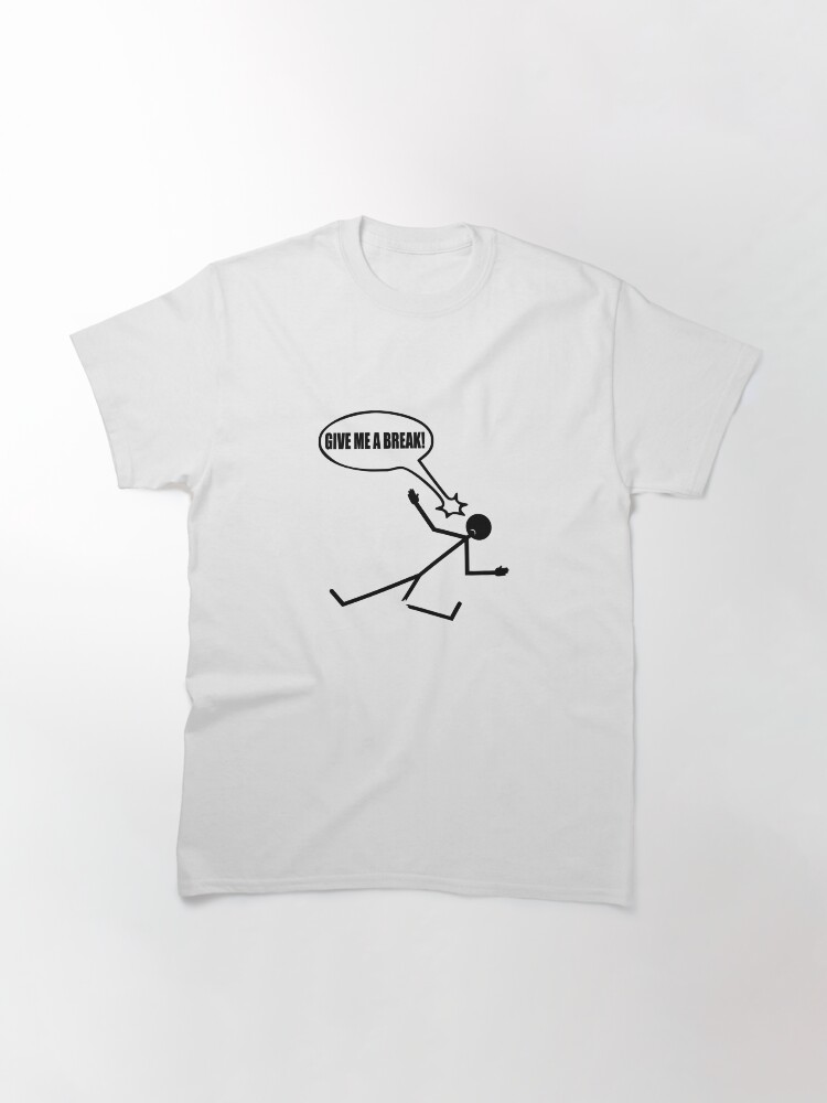 Thumbnail 3 of 7, Classic T-Shirt, Give Me A Break! designed and sold by SiddharthaMoon.