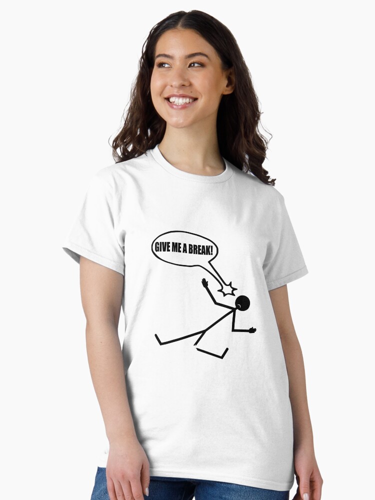 Thumbnail 2 of 7, Classic T-Shirt, Give Me A Break! designed and sold by SiddharthaMoon.