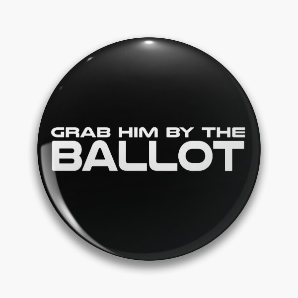 Item preview, Grab him by the ballot, anti trump memes, joe biden 2020, 8645,8645 meaning,what does 8645 mean,8645 trump designed and sold by T-DESIGNEDZ.
