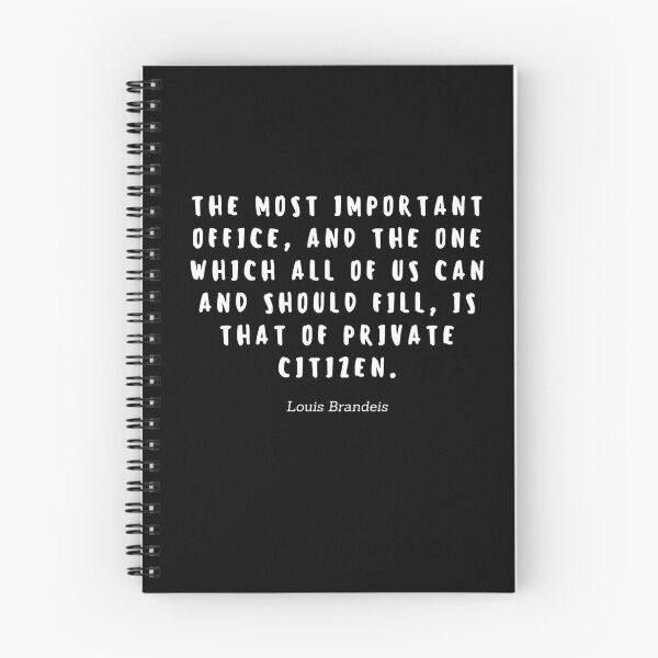 Item preview, The most important office, and the one wich all of us can and should fill, is that of private citizen by Loius Brandeis designed and sold by gloriasd14.