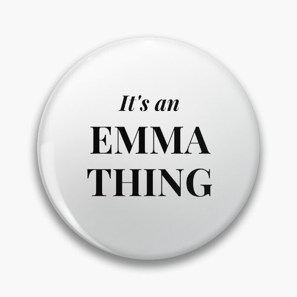 Item preview, It's an Emma Thing designed and sold by flying-flamingo.