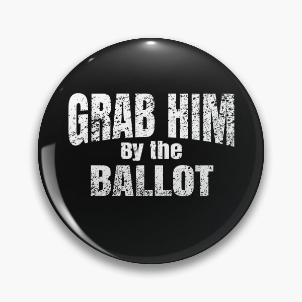 Item preview, Grab him by the ballot, anti trump memes, joe biden 2020, 8645,8645 meaning,what does 8645 mean,8645 trump designed and sold by T-DESIGNEDZ.