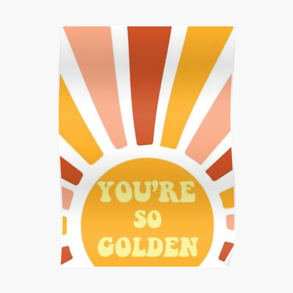 Eres tan dorado Póster